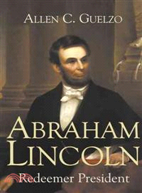 Abraham Lincoln ─ Redeemer President
