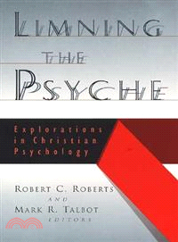 Limning the Psyche ─ Explorations in Christian Psychology