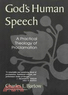 God's Human Speech: A Practical Theology of Proclamation