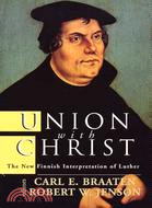 Union With Christ: The New Finnish Interpretation of Luther