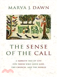 The Sense of the Call—A Sabbath Way of Life for Those Who Serve God, the Church, and the World