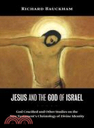 Jesus and the God of Israel ─ God Crucified and Other Studies on the New Testament's Christology of Divine Identity