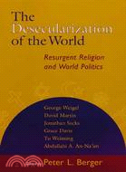 The Desecularization of the World ─ Resurgent Religion and World Politics