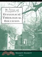 The Aims and Purposes of Evangelical Theological Education