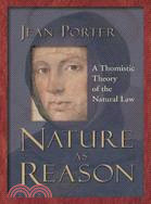 Nature As Reason: A Thomistic Theory Of The Natural Law