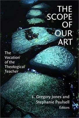 The Scope of Our Art ― The Vocation of the Theological Teacher