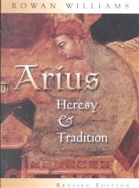 Arius ― Heresy and Tradition