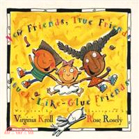 New Friends, True Friends, Stuck-like-glue Friends