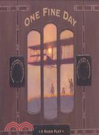 One Fine Day: A Radio Play