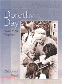 Dorothy Day ― Friend to the Forgotten