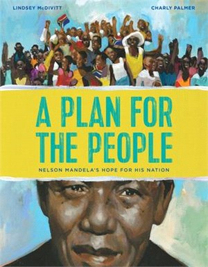A plan for the people :Nelson Mandela's hope for his nation /