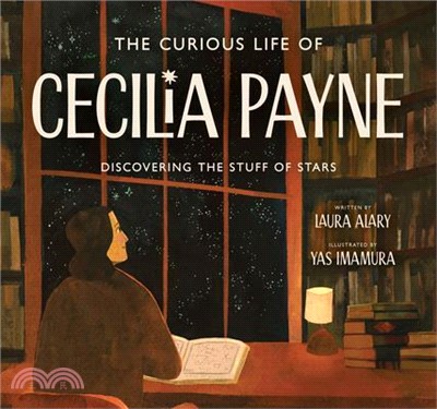The Curious Life of Cecilia Payne: Discovering the Stuff of Stars