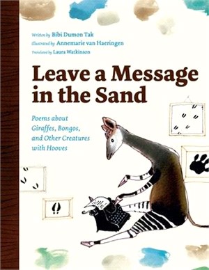 Leave a message in the sand :poems about giraffes, bongos, and other creatures with hooves /