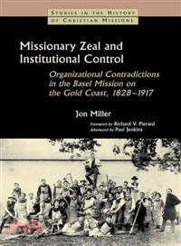 Missionary Zeal and Institutional Control ― Organizational Contradictions in the Basel Mission on the Gold Coast, 1828-1917