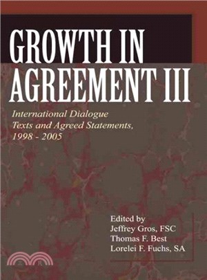 Growth in Agreement III ― International Dialogue Texts and Agreed Statements, 1998-2005