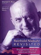 Reinhold Niebuhr Revisited: Engagement With an American Original