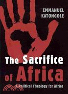 The Sacrifice of Africa ─ A Political Theology for Africa