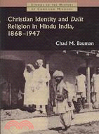 Christian Identity and Dalit Religion in Hindu India, 1868-1947