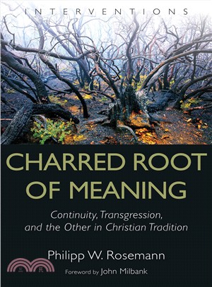 Charred Root of Meaning ― Continuity, Transgression, and the Other in Christian Tradition