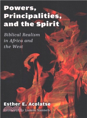 Powers, Principalities, and the Spirit ─ Biblical Realism in Africa and the West