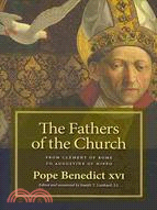 The Fathers of the Church: From Clement of Rome to Augustine of Hippo