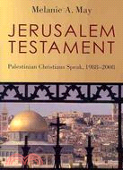 Jerusalem Testament: Palestinian Christians Speak, 1988-2008