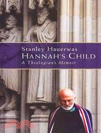 Hannah's Child ─ A Theologian's Memoir