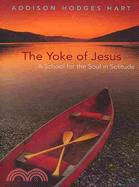 The Yoke of Jesus: A School for the Soul in Solitude