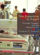 Too Expensive to Treat? ─ Finitude, Tragedy, and the Neonatal ICU