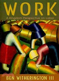 Work ─ A Kingdom Perspective on Labor