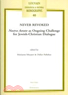 Never Revoked: Nostra Aetate As Ongoing Challenge for Jewish-Christian Dialogue