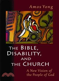 The Bible, Disability, and the Church ─ A New Vision of the People of God