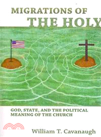 Migrations of the Holy ─ God, State, and the Political Meaning of the Church