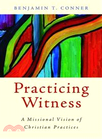 Practicing Witness ─ A Missional Vision of Christian Practices