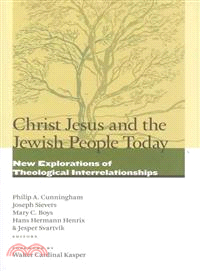 Christ Jesus and the Jewish People Today ─ New Explorations of Theological Interrelationships
