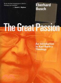 The Great Passion ─ An Introduction to Karl Barth's Theology
