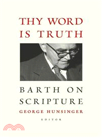Thy Word Is Truth ─ Barth on Scripture