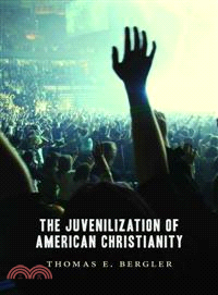 The Juvenilization of American Christianity