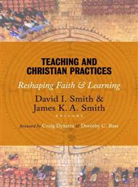 Teaching and Christian Practices ─ Reshaping Faith and Learning