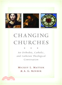 Changing Churches—An Orthodox, Catholic, and Lutheran Theological Conversation