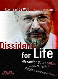 Dissident for Life—Alexander Ogorodnikov and the Struggle for Religious Freedom in Russia