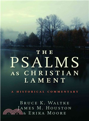 The Psalms As Christian Lament ─ A Historical Commentary