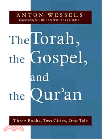 The Torah, the Gospel, and the Qur'an ─ Three Books, Two Cities, One Tale
