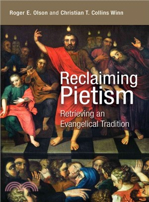 Reclaiming Pietism ― Retrieving an Evangelical Tradition