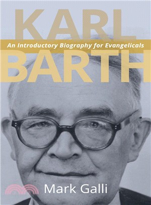 Karl Barth ─ An Introductory Biography for Evangelicals