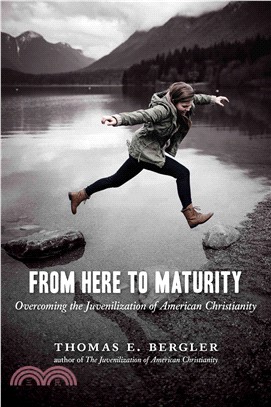 From Here to Maturity ─ Overcoming the Juvenilization of American Christianity