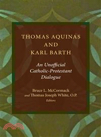 Thomas Aquinas and Karl Barth ─ An Unofficial Catholic-Protestant Dialogue