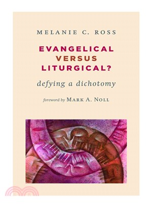 Evangelical Versus Liturgical? ― Defying a Dichotomy