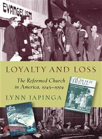Loyalty and Loss ― The Reformed Church in America, 1945-1994