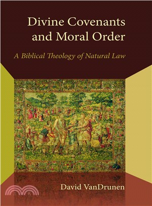 Divine Covenants and Moral Order ─ A Biblical Theology of Natural Law